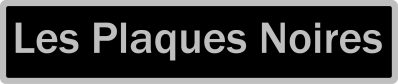 Les Plaques Noires